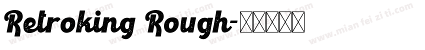 Retroking Rough字体转换